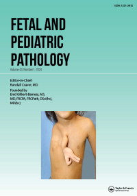 Cover image for Fetal and Pediatric Pathology, Volume 43, Issue 1