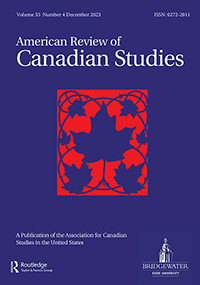 Cover image for American Review of Canadian Studies, Volume 53, Issue 4