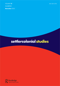 Cover image for Settler Colonial Studies, Volume 13, Issue 4