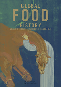 Cover image for Global Food History, Volume 10, Issue 1, 2024