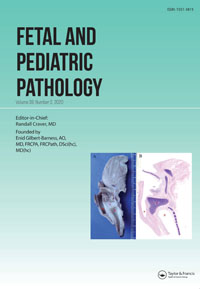 Cover image for Fetal and Pediatric Pathology, Volume 39, Issue 2, 2020
