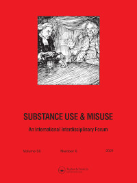 Cover image for Substance Use & Misuse, Volume 56, Issue 6, 2021