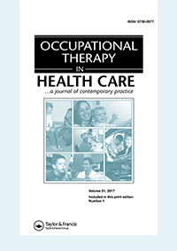 Cover image for Occupational Therapy In Health Care, Volume 31, Issue 1, 2017