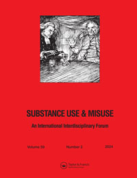 Cover image for Substance Use & Misuse, Volume 59, Issue 2, 2024
