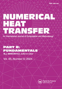 Cover image for Numerical Heat Transfer, Part B: Fundamentals, Volume 85, Issue 6, 2024