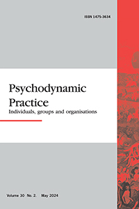 Cover image for Psychodynamic Practice, Volume 30, Issue 2, 2024