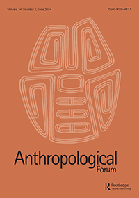 Cover image for Anthropological Forum, Volume 34, Issue 2