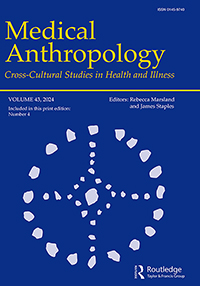 Cover image for Medical Anthropology, Volume 43, Issue 4