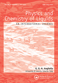 Cover image for Physics and Chemistry of Liquids, Volume 62, Issue 4