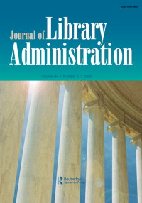 Cover image for Journal of Library Administration, Volume 64, Issue 5