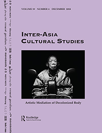 Cover image for Inter-Asia Cultural Studies, Volume 19, Issue 4, 2018