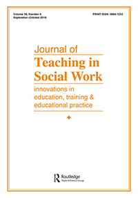 Cover image for Journal of Teaching in Social Work, Volume 38, Issue 4, 2018