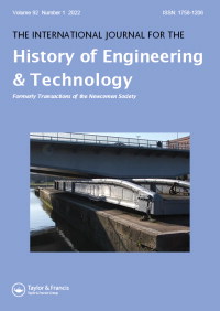 Cover image for The International Journal for the History of Engineering & Technology, Volume 92, Issue 1, 2022