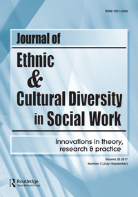 Cover image for Journal of Ethnic & Cultural Diversity in Social Work, Volume 26, Issue 3, 2017
