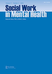Cover image for Social Work in Mental Health, Volume 17, Issue 2, 2019