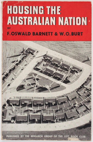 Plate 3. Cover page of the pamphlet written by Oswald ‘Oz’ Barnett and Oswald ‘Ossie’ Burt (Citation1942), Housing the Australian Nation (Melbourne: Ruskin Press).