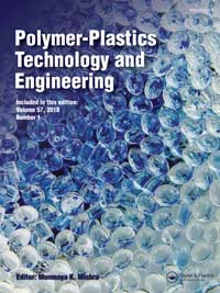 Cover image for Polymer-Plastics Technology and Materials, Volume 57, Issue 1, 2018
