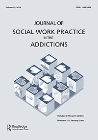 Cover image for Journal of Social Work Practice in the Addictions, Volume 19, Issue 1-2, 2019