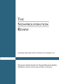 Cover image for The Nonproliferation Review, Volume 26, Issue 5-6, 2019