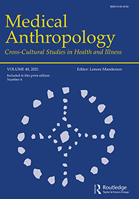 Cover image for Medical Anthropology, Volume 40, Issue 4, 2021
