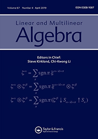 Cover image for Linear and Multilinear Algebra, Volume 67, Issue 4, 2019