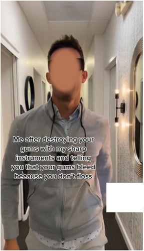 Figure 1. An example of a TikTok video posted with the sentiment categorized as “fear.” In this video, a dentist is supposedly walking out of a patient room, putting on sunglasses, walking to music while the text on the screen reads: “Me after destroying your gums with my sharp instruments and telling you that your gums bleed because you don’t floss.”