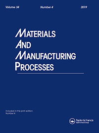 Cover image for Materials and Manufacturing Processes, Volume 34, Issue 4, 2019