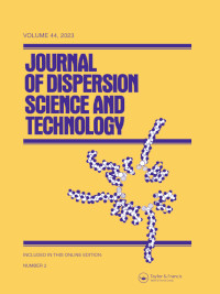 Cover image for Journal of Dispersion Science and Technology, Volume 44, Issue 2, 2023