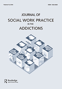 Cover image for Journal of Social Work Practice in the Addictions, Volume 18, Issue 1, 2018