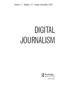 Cover image for Digital Journalism, Volume 11, Issue 10, 2023