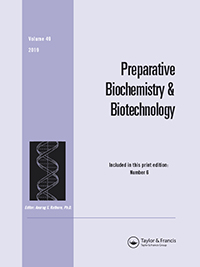 Cover image for Preparative Biochemistry & Biotechnology, Volume 49, Issue 6, 2019