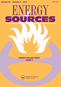 Cover image for Energy Sources, Part A: Recovery, Utilization, and Environmental Effects, Volume 40, Issue 9, 2018