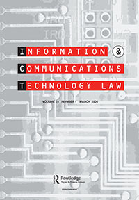 Cover image for Information & Communications Technology Law, Volume 29, Issue 1, 2020
