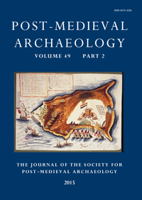 Cover image for Post-Medieval Archaeology, Volume 49, Issue 2, 2015