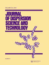 Cover image for Journal of Dispersion Science and Technology, Volume 39, Issue 6, 2018