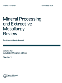 Cover image for Mineral Processing and Extractive Metallurgy Review, Volume 42, Issue 1, 2021