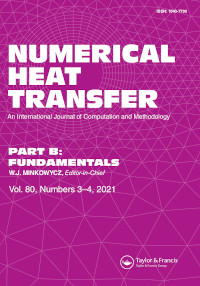 Cover image for Numerical Heat Transfer, Part B: Fundamentals, Volume 80, Issue 3-4, 2021