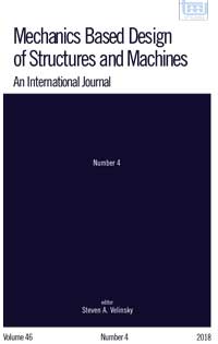 Cover image for Mechanics Based Design of Structures and Machines, Volume 46, Issue 4, 2018