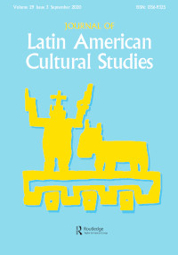 Cover image for Journal of Latin American Cultural Studies, Volume 29, Issue 3, 2020