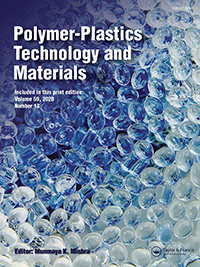 Cover image for Polymer-Plastics Technology and Materials, Volume 59, Issue 13, 2020