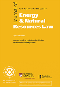 Cover image for Journal of Energy & Natural Resources Law, Volume 35, Issue 4, 2017