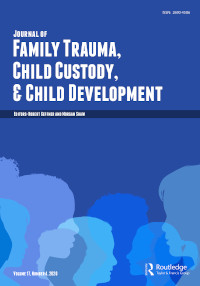 Cover image for Journal of Family Trauma, Child Custody & Child Development, Volume 17, Issue 4, 2020