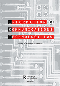 Cover image for Information & Communications Technology Law, Volume 26, Issue 3, 2017