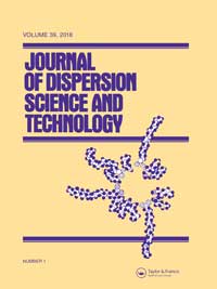 Cover image for Journal of Dispersion Science and Technology, Volume 39, Issue 1, 2018