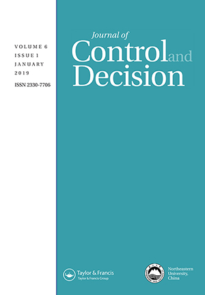 Cover image for Journal of Control and Decision, Volume 6, Issue 1, 2019