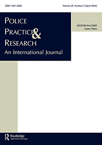 Cover image for Police Practice and Research, Volume 25, Issue 3, 2024