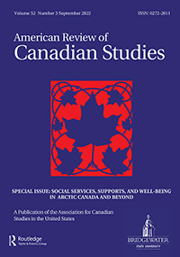 Cover image for American Review of Canadian Studies, Volume 52, Issue 3, 2022