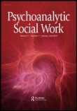 Cover image for Psychoanalytic Social Work, Volume 21, Issue 1-2, 2014
