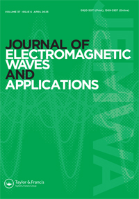 Cover image for Journal of Electromagnetic Waves and Applications, Volume 37, Issue 6, 2023