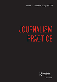 Cover image for Journalism Practice, Volume 12, Issue 6, 2018